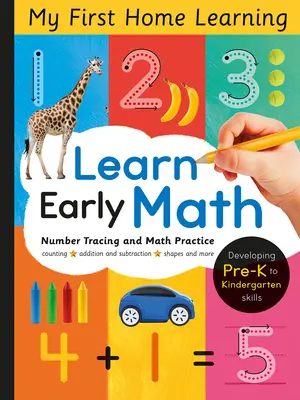 Frühes Rechnen lernen: Entwicklung von Fähigkeiten von der Vorschule bis zum Kindergarten - Learn Early Math: Developing Pre-K to Kindergarten Skills