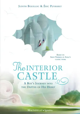 Das innere Schloss: Die Reise eines Jungen in die Tiefen seines Herzens - The Interior Castle: A Boy's Journey Into the Depths of His Heart