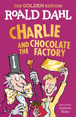 Charlie und die Schokoladenfabrik: Die Goldene Ausgabe - Charlie and the Chocolate Factory: The Golden Edition