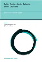 Bessere Ärzte, bessere Patienten, bessere Entscheidungen: Visionen für die Gesundheitsversorgung 2020 - Better Doctors, Better Patients, Better Decisions: Envisioning Health Care 2020