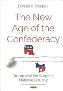 Neues Zeitalter der Konföderation - Trump und die wachsende nationale Uneinigkeit - New Age of the Confederacy - Trump & the Surge in National Disunity