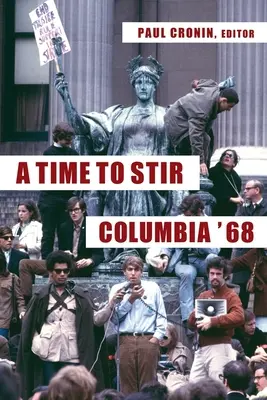 Eine Zeit zum Aufregen: Columbia '68 - A Time to Stir: Columbia '68