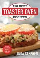 150 beste Toaster-Ofen-Rezepte - 150 Best Toaster Oven Recipes