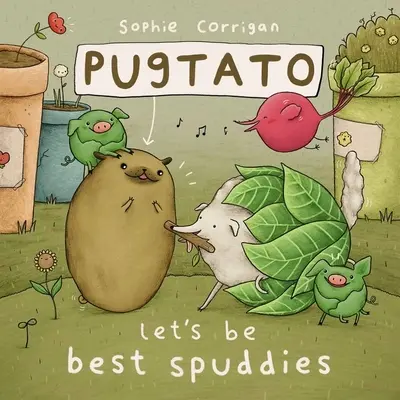 Pugtato, lass uns beste Kumpel sein - Pugtato, Let's Be Best Spuddies