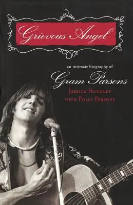 Trauriger Engel: Eine intime Biographie von Gram Parsons - Grievous Angel: An Intimate Biography of Gram Parsons