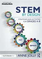 Stem by Design: Strategien und Aktivitäten für die Klassenstufen 4-8 - Stem by Design: Strategies and Activities for Grades 4-8