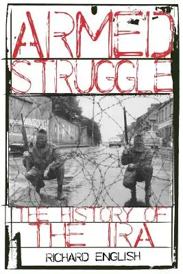 Bewaffneter Kampf: Die Geschichte der IRA - Armed Struggle: The History of the IRA