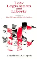 Recht, Gesetzgebung und Freiheit, Band 2: Das Trugbild der sozialen Gerechtigkeit - Law, Legislation and Liberty, Volume 2: The Mirage of Social Justice