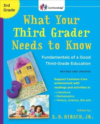 Was Ihr Drittklässler wissen muss (überarbeitet und aktualisiert): Grundlagen einer guten Drittklässlerausbildung - What Your Third Grader Needs to Know (Revised and Updated): Fundamentals of a Good Third-Grade Education