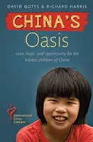 Chinas Oase - Liebe, Hoffnung und Chancen für die versteckten Kinder Chinas - China's Oasis - Love, hope, and opportunity for the hidden children of China