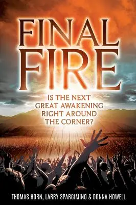 Final Fire: Steht das nächste große Erwachen vor der Tür? - Final Fire: Is the Next Great Awakening Right Around the Corner?