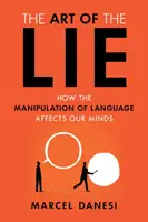 Die Kunst der Lüge: Wie die Manipulation der Sprache unseren Verstand beeinflusst - The Art of the Lie: How the Manipulation of Language Affects Our Minds