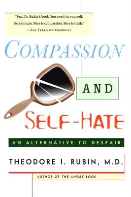 Mitgefühl und Selbsthass: Eine Alternative zur Verzweiflung - Compassion and Self Hate: An Alternative to Despair