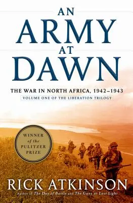 Eine Armee im Morgengrauen: Der Krieg in Nordafrika, 1942-1943, Band 1 der Befreiungs-Trilogie - An Army at Dawn: The War in North Africa, 1942-1943, Volume One of the Liberation Trilogy