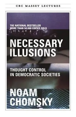 Notwendige Illusionen: Gedankenkontrolle in demokratischen Gesellschaften - Necessary Illusions: Thought Control in Democratic Societies