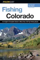 Angeln in Colorado: Ein kompletter Anglerführer für mehr als 125 Top-Angelplätze, zweite Auflage - Fishing Colorado: An Angler's Complete Guide To More Than 125 Top Fishing Spots, Second Edition