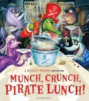 Munch, Crunch, Piraten-Mittagessen! - Munch, Crunch, Pirate Lunch!