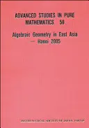 Algebraische Geometrie in Ostasien - Hanoi 2005 - Algebraic Geometry in East Asia -- Hanoi 2005