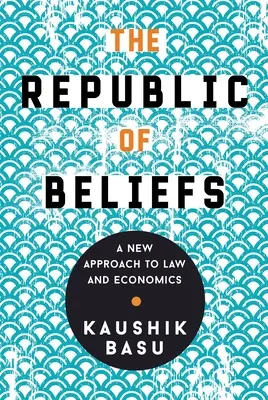 Die Republik der Überzeugungen: Ein neuer Ansatz für Recht und Wirtschaft - The Republic of Beliefs: A New Approach to Law and Economics