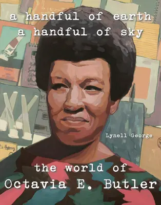 Eine Handvoll Erde, eine Handvoll Himmel: Die Welt von Octavia Butler - A Handful of Earth, a Handful of Sky: The World of Octavia Butler