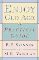 Das Alter genießen: Ein praktischer Leitfaden - Enjoy Old Age: A Practical Guide