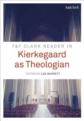 T&t Clark Reader zu Kierkegaard als Theologe - T&t Clark Reader in Kierkegaard as Theologian