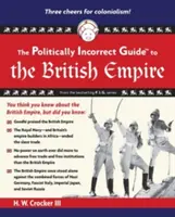 Der politisch unkorrekte Führer durch das Britische Empire - The Politically Incorrect Guide to the British Empire