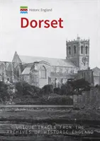 Historisches England: Dorset: Einzigartige Bilder aus den Archiven von Historic England - Historic England: Dorset: Unique Images from the Archives of Historic England