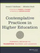 Kontemplative Praktiken in der Hochschulbildung: Kraftvolle Methoden zur Veränderung von Lehren und Lernen - Contemplative Practices in Higher Education: Powerful Methods to Transform Teaching and Learning