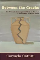 Zwischen den Rissen: Die Reise einer Frau von Sizilien nach Amerika - Between the Cracks: One Woman's Journey from Sicily to America