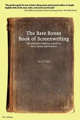 Das Standardwerk des Drehbuchschreibens - The Bare Bones Book of Screenwriting
