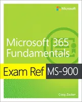 Prüfungsreferenz Ms-900 Microsoft 365-Grundlagen - Exam Ref Ms-900 Microsoft 365 Fundamentals