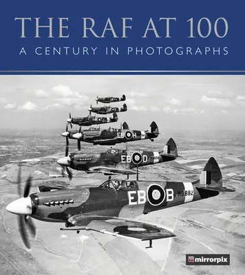 Die RAF zum 100. Geburtstag: Ein Jahrhundert in Fotografien - The RAF at 100: A Century in Photographs