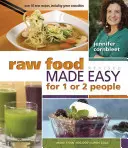 Rohkost leicht gemacht für 1 oder 2 Personen: Zweite Auflage, 2020 - Raw Food Made Easy for 1 or 2 People: Second Edition, 2020