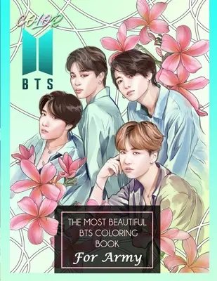 Color BTS! Das schönste BTS-Malbuch für ARMY - Color BTS! The Most Beautiful BTS Coloring Book For ARMY