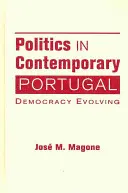 Politik im heutigen Portugal - Demokratie im Wandel - Politics in Contemporary Portugal - Democracy Evolving