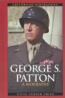 George S. Patton: Eine Biographie - George S. Patton: A Biography