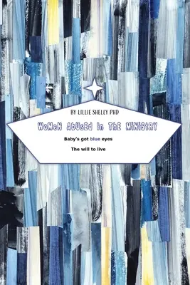 Die Frauen der Welt: Das Baby hat blaue Augen Der Wille zu leben - WoMen AbUsEd In The MiNiStrY: Baby's got blue eyes The will to live