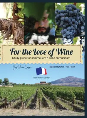 Aus Liebe zum Wein: Die französische Ausgabe - For the Love of Wine: The French Edition