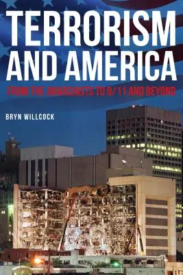 Terrorismus und Amerika: Von den Anarchisten bis 9/11 und darüber hinaus - Terrorism and America: From the Anarchists to 9/11 and Beyond