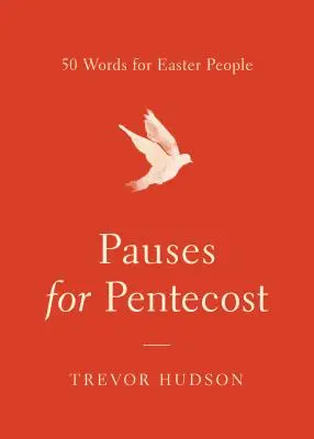 Pausen für Pfingsten: 50 Worte für Menschen an Ostern - Pauses for Pentecost: 50 Words for Easter People