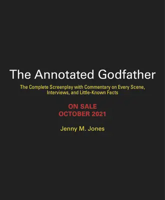 Der Pate mit Kommentaren: Ausgabe zum 50. Jahrestag mit dem vollständigen Drehbuch, Kommentaren zu jeder Szene, Interviews und wenig bekannten Fakten - The Annotated Godfather: 50th Anniversary Edition with the Complete Screenplay, Commentary on Every Scene, Interviews, and Little-Known Facts