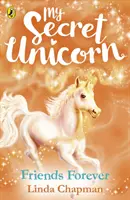 Mein geheimes Einhorn: Freunde für immer - My Secret Unicorn: Friends Forever