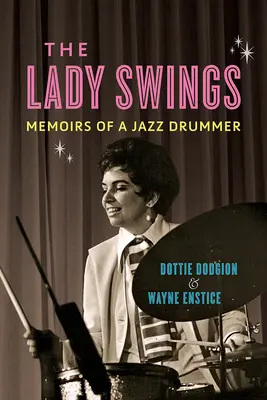 Die Dame swingt: Memoiren einer Jazz-Schlagzeugerin - The Lady Swings: Memoirs of a Jazz Drummer