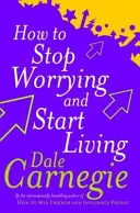 Wie Sie aufhören sich zu sorgen und anfangen zu leben - How To Stop Worrying And Start Living