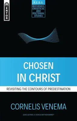 Auserwählt in Christus: Die Konturen der Prädestination neu betrachten - Chosen in Christ: Revisiting the Contours of Predestination