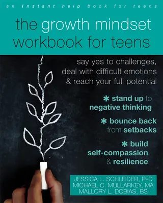 The Growth Mindset Workbook for Teens: Sagen Sie Ja zu Herausforderungen, gehen Sie mit schwierigen Gefühlen um und erreichen Sie Ihr volles Potenzial - The Growth Mindset Workbook for Teens: Say Yes to Challenges, Deal with Difficult Emotions, and Reach Your Full Potential