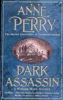 Dark Assassin (William Monk Mystery, Buch 15) - Ein düsterer Krimi aus den Tiefen des viktorianischen Londons - Dark Assassin (William Monk Mystery, Book 15) - A dark and gritty mystery from the depths of Victorian London