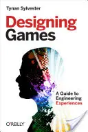 Spiele entwerfen: Ein Leitfaden für die Entwicklung von Erlebnissen - Designing Games: A Guide to Engineering Experiences