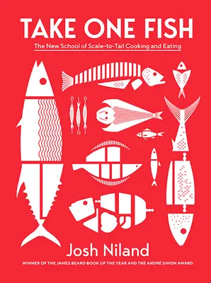 Nimm einen Fisch: Die neue Schule des maßstabsgetreuen Kochens und Essens - Take One Fish: The New School of Scale-To-Tail Cooking and Eating